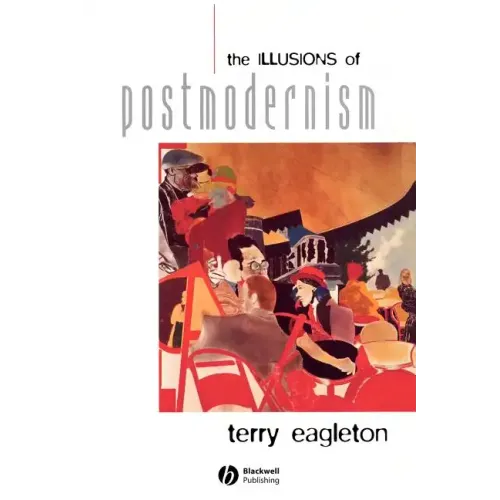The Illusions of Postmodernism