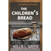 The Children's Bread: Accessing Faith-Based Economics and Personal Wealth by Unlocking Whole Life Stewardship