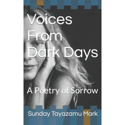 Voices From Dark Days: A Poetry of Sorrow