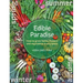 Edible Paradise: How to Grow Herbs, Flowers, Vegetables and Fruit in Any Space