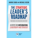The Strategic Leader's Roadmap, Revised and Updated Edition: 6 Steps for Integrating Leadership and Strategy