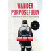 Wander Purposefully: A Reflection on How To Love Learning