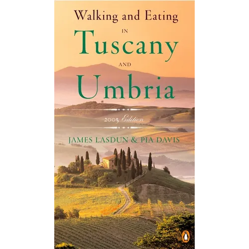 Walking and Eating in Tuscany and Umbria: Revised Edition