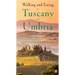 Walking and Eating in Tuscany and Umbria: Revised Edition