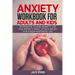 anxiety workbook for adults and kids: workbook to end anxiety, cbt for anxiety, panic attack relief for new happiness life