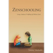 Zenschooling: Living a Fabulous & Fulfilling Life Without School