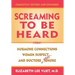 Screaming to be Heard: Hormonal Connections Women Suspect ... and Doctors Still Ignore