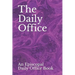 The Daily Office: An Episcopal Daily Office Book
