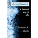 Acceptance: A Spiritual Way of Life