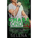 Chasing Chase London: Part 2: Homecoming