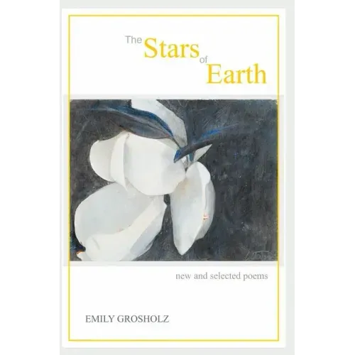 The Stars of Earth - new and selected poems