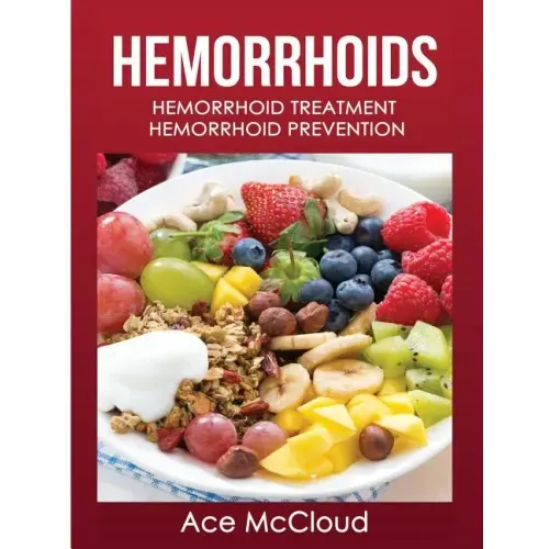 Hemorrhoids: Hemorrhoid Treatment: Hemorrhoid Prevention