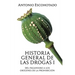 Historia general de las drogas. Tomo I