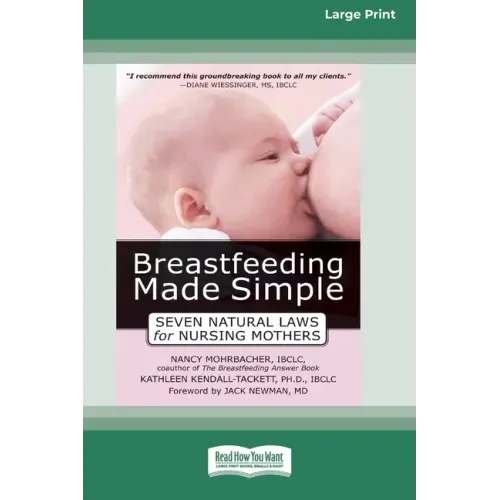 Breastfeeding Made Simple: Seven Natural Laws for Nursing Mothers [Standard Large Print 16 Pt Edition]