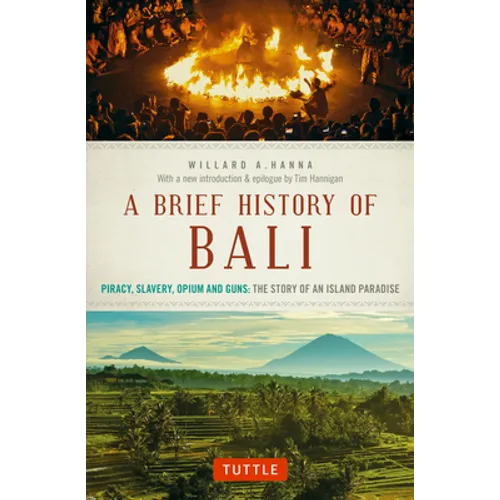 A Brief History of Bali: Piracy, Slavery, Opium and Guns: The Story of an Island Paradise