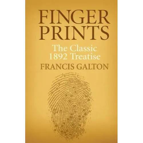Finger Prints: The Classic 1892 Treatise