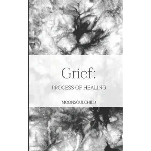 Grief: Process of Healing