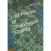 Lost Places of Sheboygan County