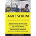 Agile Scrum: Your Quick Start Guide with Step-by-Step Instructions