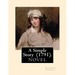 A Simple Story (1791). By: Elizabeth Inchbald: NOVEL...Elizabeth Inchbald (née Simpson) (1753-1821) was an English novelist, actress, and dramatist.