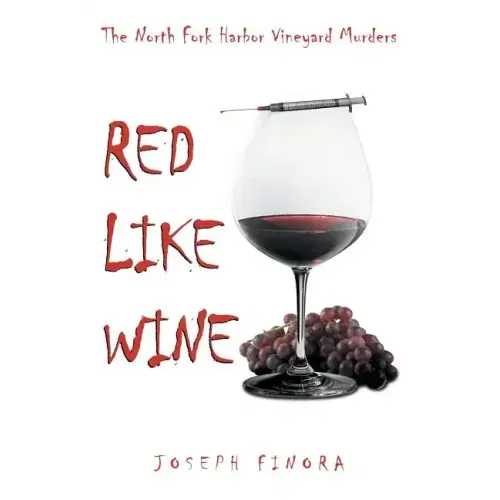 Red Like Wine: The North Fork Harbor Vineyard Murders