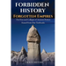 Forbidden History Forgotten Empires: The Rise and Collapse of Ancient Powers Erased from Our Textbooks