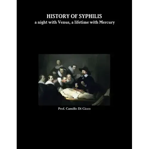 HISTORY OF SYPHILIS a night with Venus, a lifetime with Mercury