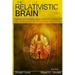 The Relativistic Brain: How it works and why it cannot be simulated by a Turing machine