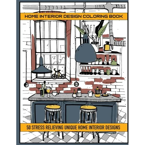 Home Interior Design Coloring Book: 50 Stres Relieving Unique Home Interior Designs
