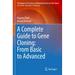 A Complete Guide to Gene Cloning: From Basic to Advanced