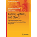 Capital, Systems, and Objects: The Foundation and Future of Organizations from a South Asian Perspective
