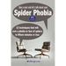 Spider Phobia - Fifteen Minute Therapy: 12 techniques that will cure a phobia or fear of spiders in fifteen minutes or less