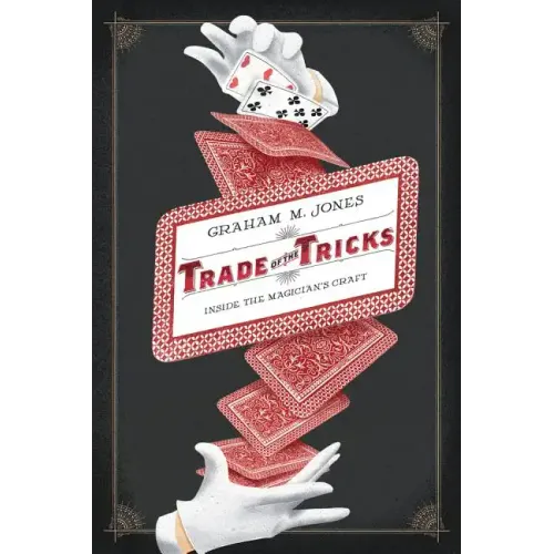 Trade of the Tricks: Inside the Magician's Craft