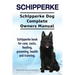 Schipperke. Schipperke Dog Complete Owners Manual. Schipperke book for care, costs, feeding, grooming, health and training.