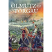Olmütz to Torgau: Horace St Paul and the Campaigns of the Austrian Army in the Seven Years War 1758-60