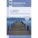 15-Minute Focus: Grief: Processing and Recovery: Brief Counseling Techniques That Work