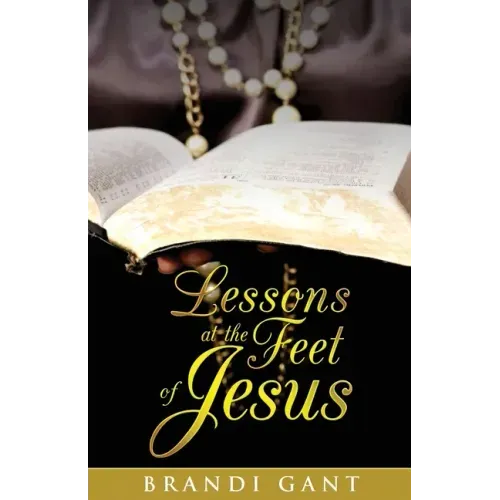 Lessons At The Feet Of Jesus