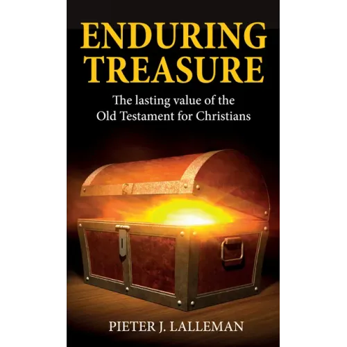 Enduring Treasure: The Lasting Value of the Old Testament for Christians