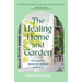 The Healing Home and Garden: Reimagining Spaces for Optimal Wellbeing