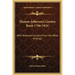 Thomas Jefferson's Garden Book 1766-1824: With Relevant Extracts from His Other Writings