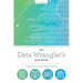 The Data Wrangler's Handbook: Simple Tools for Powerful Results