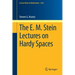 The E. M. Stein Lectures on Hardy Spaces