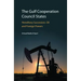 The Gulf Cooperation Council States: Hereditary Succession, Oil and Foreign Powers