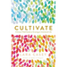 Cultivate: A Grace-Filled Guide to Growing an Intentional Life