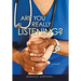 Are You Really Listening?