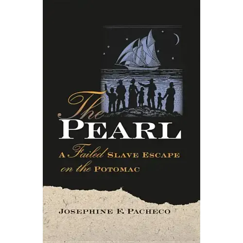 The Pearl: A Failed Slave Escape on the Potomac