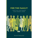 For the Family?: How Class and Gender Shape Women's Work