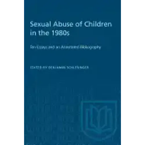Sexual Abuse of Children in the 1980s: Ten Essays and an Annotated Bibliography