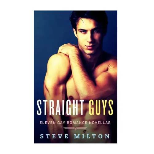 Straight Guys: Eleven Gay Romance Novellas Collection