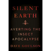 Silent Earth: Averting the Insect Apocalypse